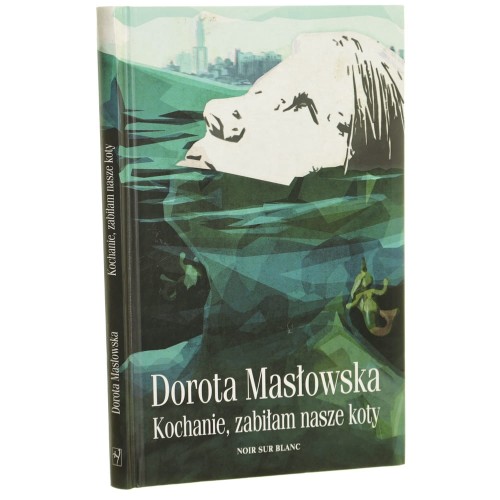 Kochanie, zabiłam nasze koty Dorota Masłowska [2012]