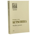 Wielkie pytania Rozważania filozoficzno-teologiczne Kutschera Franz von [Terminus]