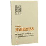 Od wrażenia zmysłowego do symbolicznego wyrazu Jürgen Habermas [Terminus / 2004]