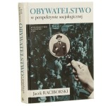 Obywatelstwo w perspektywie socjologicznej Raciborski Jacek [2011]