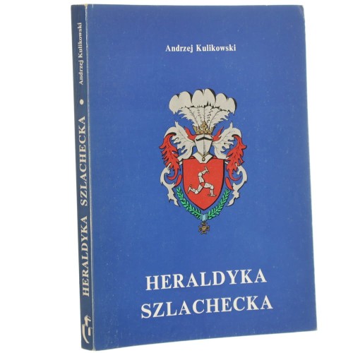 Heraldyka szlachecka Kulikowski Andrzej [1990]