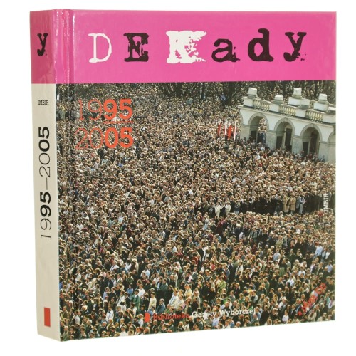 Dekady 1995-2005 Lizut Mikołaj, Zawistowski Andrzej [Biblioteka Gazety Wyborczej / 2006]