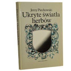 Ukryte światła herbów Jerzy Piechowski [1991]