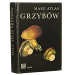 Mały atlas grzybów tekst Albert Pilát il. Otto Ušák przeł. z czes. Henryk Orłoś [1972]