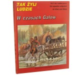 W czasach Galów Celtowie tekst Louis-René Nougier [Tak Żyli Ludzie / 1991]