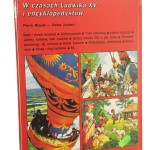 W czasach Ludwika XV i encyklopedystów 1715-1789 tekst Pierre Miguel [Tak Żyli Ludzie / 1993]