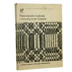 Rękodzieło ludowe i artystyczne Cepelii Informator dla sprzedawcy Centralny Związek Spółdzielczości Rękodzieła Ludowego i Artystycznego [Praca zbiorowa] [1989]