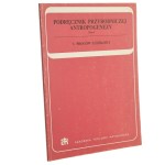 U progów ludzkości podręcznik przyrodniczej antropogenezy t. I Bernard Hałaczek [1991]