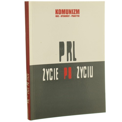 PRL życie po życiu pod red. Katarzyny Chmielewskiej, Agnieszki Mrozik i Grzegorza Wołowca [2012]