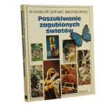 Poszukiwanie zagubionych światów Stanisław Szwarc-Bronikowski [1995]