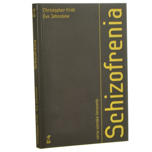 Schizofrenia Christopher Frith, Eve Johnstone [2012]