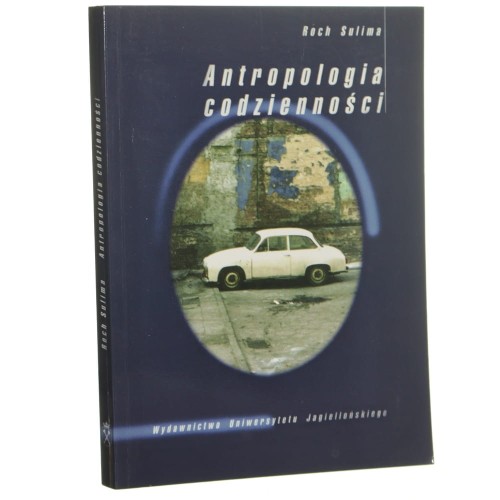 Antropologia codzienności Roch Sulima [Anthropos / 2000]