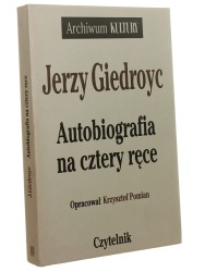 Autobiografia na cztery ręce Giedroyc Jerzy Oprac i posłowiem opatrzył Krzysztof Pomian [Archiwum Kultury / 1994]