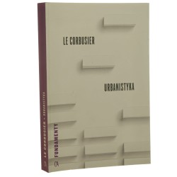 Urbanistyka Le Corbusier przeł. Tomasz Swoboda [2015]