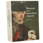 Pamiętniki króla Stanisława Augusta Antologia wybór tekstu Dominique Triare [2016]