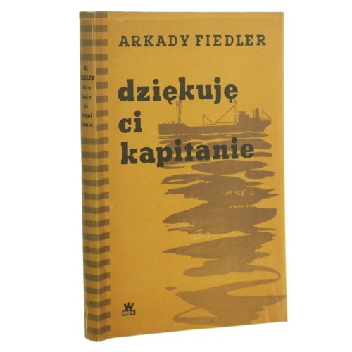 Dziękuję ci kapitanie Arkady Fiedler proj. okł. i karta tytułowa Konstanty Sopoćko [1956]