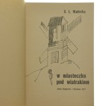 W miasteczku pod wiatrakiem S. L. Wadecka il. Barbara Dutkowska [1977]
