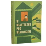 W miasteczku pod wiatrakiem S. L. Wadecka il. Barbara Dutkowska [1977]