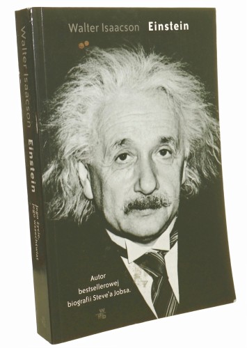 Einstein Jego życie, jego wszechświat Walter Isaacson [2013]