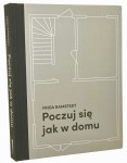 Poczuj się jak w domu Projektowanie i stylizacja wnętrz dla każdego Frida Ramstedt [2020]