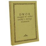 Dwór mający w sobie osoby i mózgi rozmaite studia z dziejów literatury i kultury pod red. Barbary Sienkiewicz i Barbary Judkowiak [z prac wydziału Filologii Polskiej i Klasycznej Uniwersytetu im. Adama Mickiewicza / 1991]