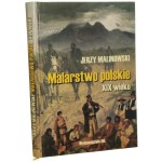 Malarstwo polskie XIX wieku Malinowski Jerzy [2003]