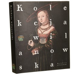 Kolekcja wilanowska red. naukowa Jadwiga Mieleszko [Muzeum Pałac w Wilanowie / 2005] 