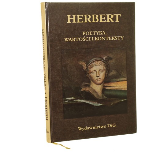 Herbert poetyka, wartości i konteksty pod red. Eugeniusza Czaplejewicza i Witolda Sadowskiego [2002]