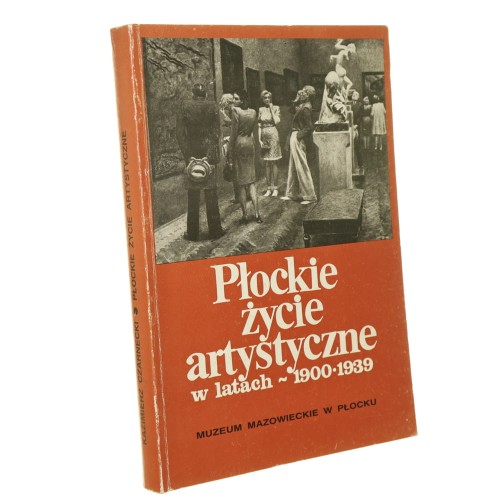 Płockie życie artystyczne w latach 1900-1939 Czarnecki Kazimierz [1990]