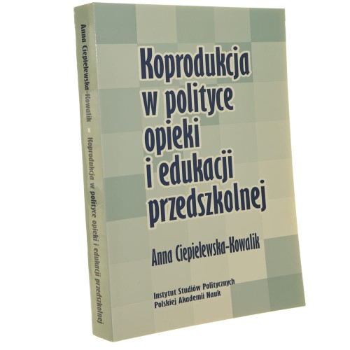 Koprodukcja w polityce opieki i edukacji przedszkolnej Anna Ciepielewska-Kowalik [2016]