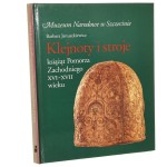 Klejnoty i stroje książąt Pomorza Zachodniego XVI-XVII wieku w zbiorach Muzeum Narodowego w Szczecinie Barbara Januszkiewicz [1995]