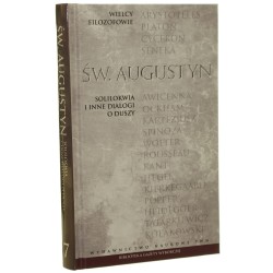 Solilokwia O nieśmiertelności duszy O wielkości duszy św. Augustyn [Wielcy Filozofowie / 2010]