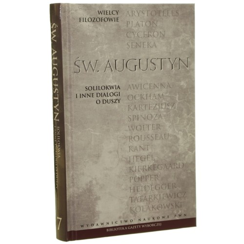 Solilokwia O nieśmiertelności duszy O wielkości duszy św. Augustyn [Wielcy Filozofowie / 2010]