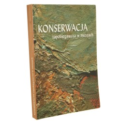 Konserwacja zapobiegawcza w muzeach Materiały z konferencji zorganizowanej przez Polski Komitet Narodowy ICOM oraz Krajowy Ośrodek Badań i Dokumentacji Zabytków [etc.] [pod red. Doroty Folgi-Januszewskiej] [2007]