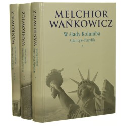 W ślady Kolumba t. I-III Atlantyk - Pacyfik, Królik i oceany W pępku Ameryki Melchior Wańkowicz [2009]