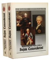 Sejm czteroletni t. I-II Kalinka Walerian [O Wolność i Niepodległość / 1991]