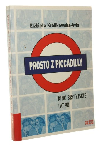 Prosto z Piccadilly kino brytyjskie lat 90 Elżbieta Królikowska-Avis [2001]