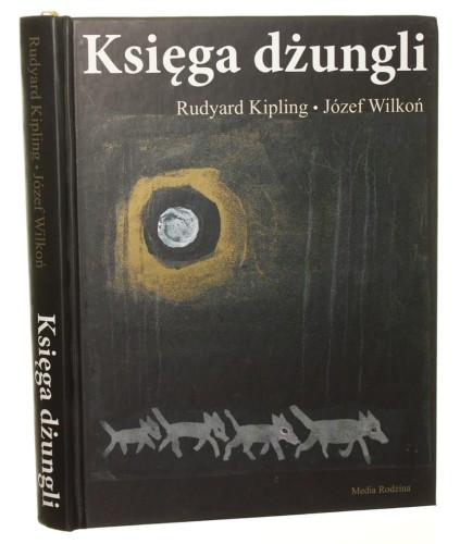 Księga dżungli Rudyard Kipling przeł. Andrzej Polkowski [il.] Józef Wilkoń [2010]
