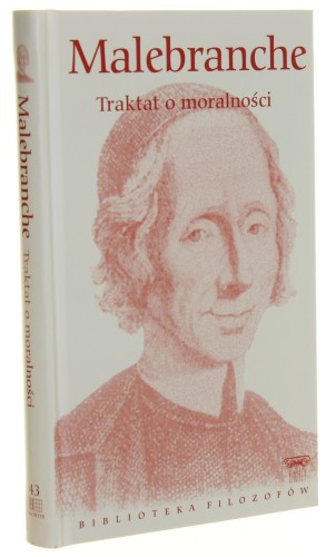 Traktat o moralności Malebranche Nicolas [Seria Biblioteka Filozofów / 2010]