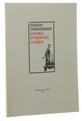 Logika, etykietki i ciało rozdział I Stefan Themerson red. Franciszka Sady tł. Małgorzata Sady [2012]