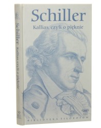 Kallias czyli o pięknie Schiller Friedrich [Biblioteka Filozofów / 2009]