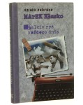 Palcie ryż każdego dnia Marek Hłasko [Dzieła Zebrane / 1999]