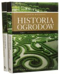 Historia ogrodów t. I-II, Od starożytności po barok, Od XVIII wieku do współczesności Longin Majdecki [2008-2009]