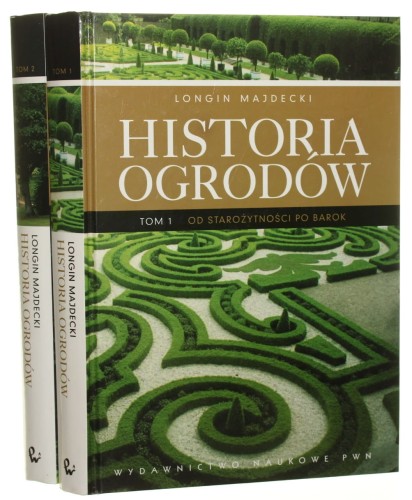Historia ogrodów t. I-II, Od starożytności po barok, Od XVIII wieku do współczesności Longin Majdecki [2008-2009]
