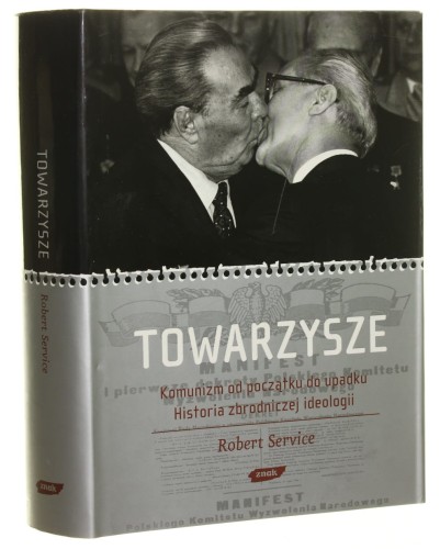 Towarzysze komunizm od początku do upadku historia zbrodniczej ideologii Robert Service [2008]
