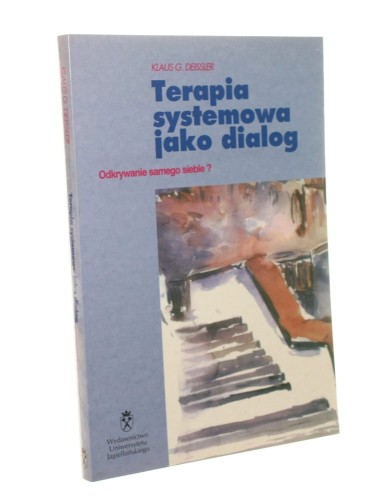 Terapia systemowa jako dialog Odkrywanie samego siebie ? Klaus G. Deissler [1998]
