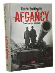 Afgańcy Ostatnia wojna imperium Rodric Braithwaite [2012]
