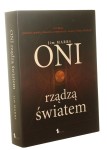 Oni rządzą światem Tajna historia łącząca Komisję Trójstronną, wolnomularstwo i piramidy egipskie Jim Marrs [2005]