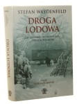 Droga lodowa Od zesłania do wolności - odyseja Polaków Stefan Waydenfeld Wstęp Norman Davies [2002]