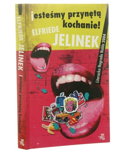 Jesteśmy przynętą kochanie! Elfriede Jelinek [2009]